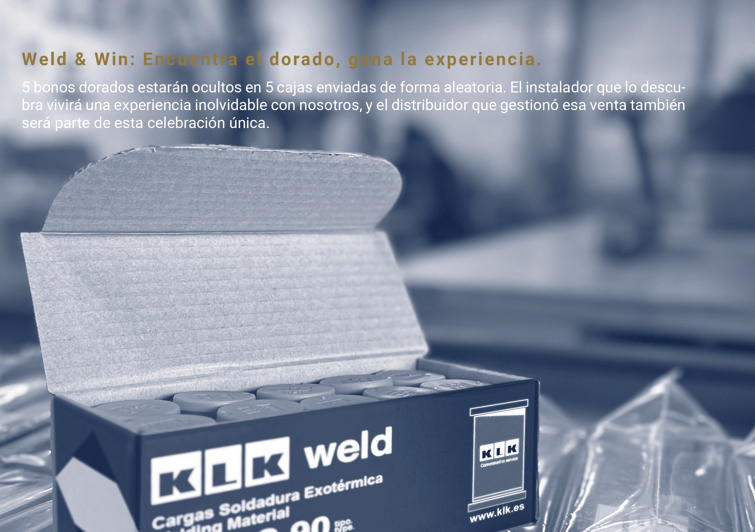 WELD&WIN: Encuentra el dorado, gana la experiencia, con KLK